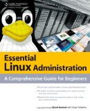 Essential Linux Administration A Comprehensive Guide for Beginners 2011 9781435459564 Front Cover