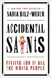 Accidental Saints: Finding God in All the Wrong People  9781601427564 Front Cover