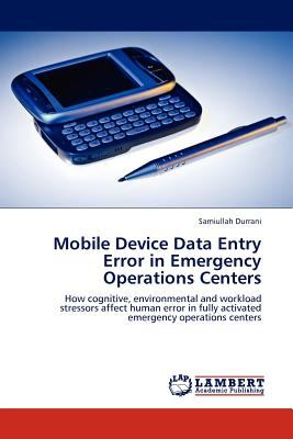 Mobile Device Data Entry Error in Emergency Operations Centers 2011 9783844398564 Front Cover