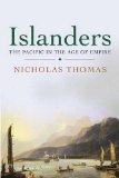 Islanders The Pacific in the Age of Empire