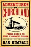 Adventures in Churchland Discovering the Beautiful Mess Jesus Loves 2012 9780310275565 Front Cover