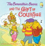 Berenstain Bears and the Gift of Courage 2010 9780310712565 Front Cover
