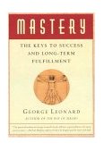 Mastery The Keys to Success and Long-Term Fulfillment 1992 9780452267565 Front Cover