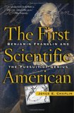 First Scientific American Benjamin Franklin and the Pursuit of Genius  9780465009565 Front Cover