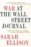 War at the Wall Street Journal Inside the Struggle to Control an American Business Empire 2011 9780547422565 Front Cover