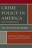 Crime Policy in America Laws, Institutions, and Programs 2nd 9780761866565 Front Cover