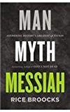 Man, Myth, Messiah Answering History's Greatest Question  9780849948565 Front Cover