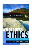 Wilderness Ethics Preserving the Spirit of Wildness 2nd 9780881502565 Front Cover