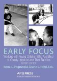 Early Focus Working with Young Blind and Visually Impaired Children and Their Families