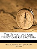 Structure and Functions of Bacteria 2010 9781172210565 Front Cover