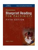 Elementary Blueprint Reading for Machinists 5th 2003 Revised  9781401862565 Front Cover