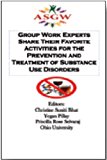 Group Work Experts Share Their Favorite Activities for the Prevention and Treatment of Substance Use Disorders:  9781556203565 Front Cover