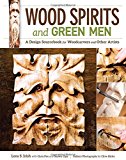 Wood Spirits and Green Men A Design Sourcebook for Woodcarvers and Other Artists