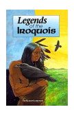 Legends of the Iroquois 1998 9781570670565 Front Cover