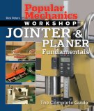 Jointer and Planer Fundamentals The Complete Guide 2007 9781588165565 Front Cover