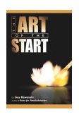 Art of the Start The Time-Tested, Battle-Hardened Guide for Anyone Starting Anything 2004 9781591840565 Front Cover