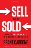 Sell or Be Sold How to Get Your Way in Business and in Life cover art