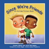 Since We're Friends An Autism Picture Book 2012 9781616086565 Front Cover