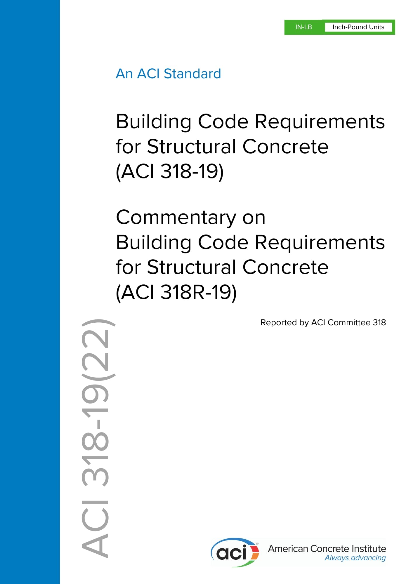 ACI 318-19 Building Code Requirements for Structural Concrete (ACI 318-19) and Commentary (ACI 318R-19)  9781641950565 Front Cover