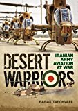 Desert Warriors: Iranian Army Aviation at War  9781910777565 Front Cover