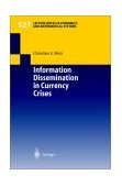 Information Dissemination in Currency Crises 2003 9783540006565 Front Cover