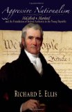 Aggressive Nationalism McCulloch V. Maryland and the Foundation of Federal Authority in the Young Republic  9780195323566 Front Cover