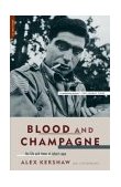 Blood and Champagne The Life and Times of Robert Capa cover art