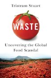 Waste Uncovering the Global Food Scandal 2009 9780393349566 Front Cover