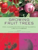 Growing Fruit Trees Novel Concepts and Practices for Successful Care and Management  9780393732566 Front Cover