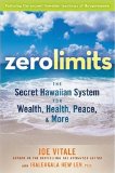 Zero Limits The Secret Hawaiian System for Wealth, Health, Peace, and More  9780470402566 Front Cover