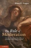 Rule of Moderation Violence, Religion and the Politics of Restraint in Early Modern England cover art