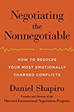 Negotiating the Nonnegotiable How to Resolve Your Most Emotionally Charged Conflicts  9780670015566 Front Cover