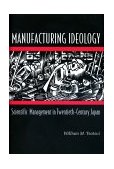 Manufacturing Ideology Scientific Management in Twentieth-Century Japan  9780691074566 Front Cover