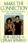 Make the Connection Ten Steps to a Better Body and a Better Life  9780786862566 Front Cover