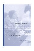 Identity Matters Schooling the Student Body in Academic Discourse cover art