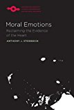 Moral Emotions Reclaiming the Evidence of the Heart  9780810129566 Front Cover