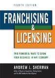 Franchising and Licensing Two Powerful Ways to Grow Your Business in Any Economy cover art