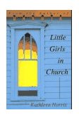 Little Girls in Church 1995 9780822955566 Front Cover