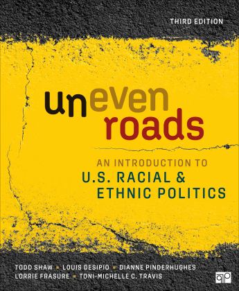 Uneven Roads An Introduction to U. S. Racial and Ethnic Politics 3rd 9781071824566 Front Cover