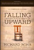Falling Upward A Spirituality for the Two Halves of Life -- a Companion Journal  9781118428566 Front Cover