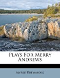 Plays for Merry Andrews 2012 9781286064566 Front Cover