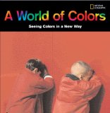 World of Colors Seeing Colors in a New Way 2009 9781426305566 Front Cover