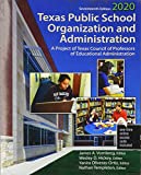 Texas Public School Organization and Administration: 2020 A Project of Texas Council of Professors of Educational Administration 17th 9781524993566 Front Cover