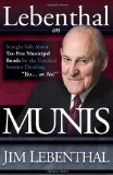 Lebenthal on Munis Straight Talk about Tax-Free Municipal Bonds for the Troubled Investor Deciding Yes... or No! 2009 9781600376566 Front Cover