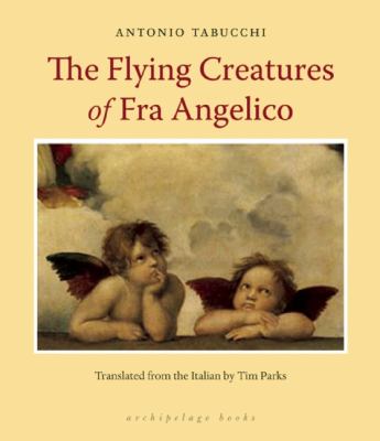 Flying Creatures of Fra Angelico 2012 9781935744566 Front Cover