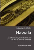 Hawala : An Informal Payment System and Its Use to Finance Terrorism 2007 9783865506566 Front Cover
