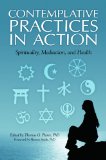 Contemplative Practices in Action Spirituality, Meditation, and Health cover art