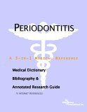 Periodontitis - a Medical Dictionary, Bibliography, and Annotated Research Guide to Internet References 2004 9780497008567 Front Cover