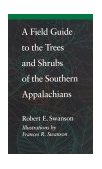 Field Guide to the Trees and Shrubs of the Southern Appalachians 