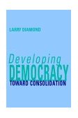 Developing Democracy Toward Consolidation cover art